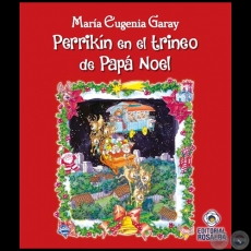 PERRIKÍN EN EL TRINEO DE PAPÁ NOEL - Autora: MARÍA EUGENIA GARAY - Año 2022